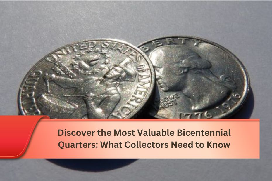 Discover the Most Valuable Bicentennial Quarters: What Collectors Need to Know