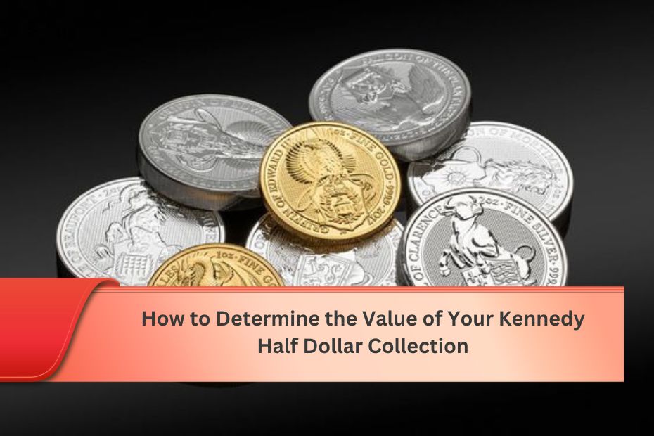 How to Determine the Value of Your Kennedy Half Dollar Collection