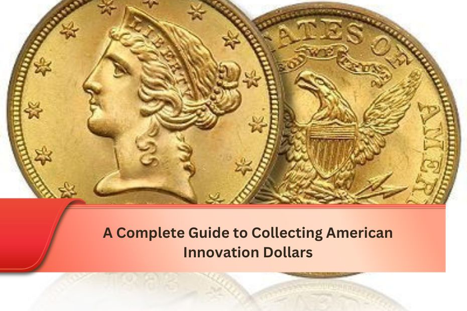 A Complete Guide to Collecting American Innovation Dollars