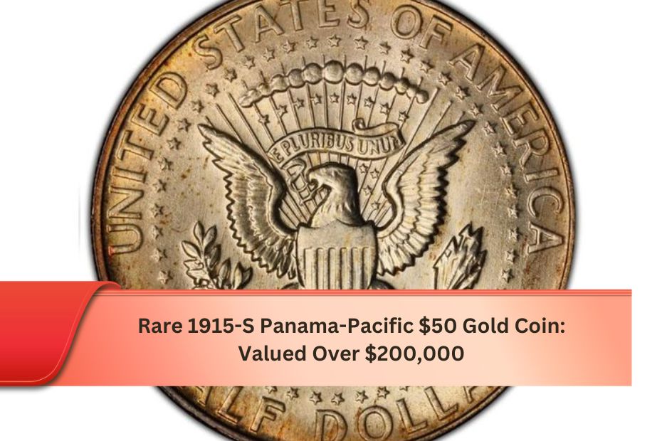 Rare 1915-S Panama-Pacific $50 Gold Coin: Valued Over $200,000