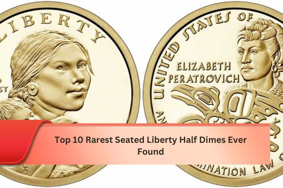 Top 10 Rarest Seated Liberty Half Dimes Ever Found