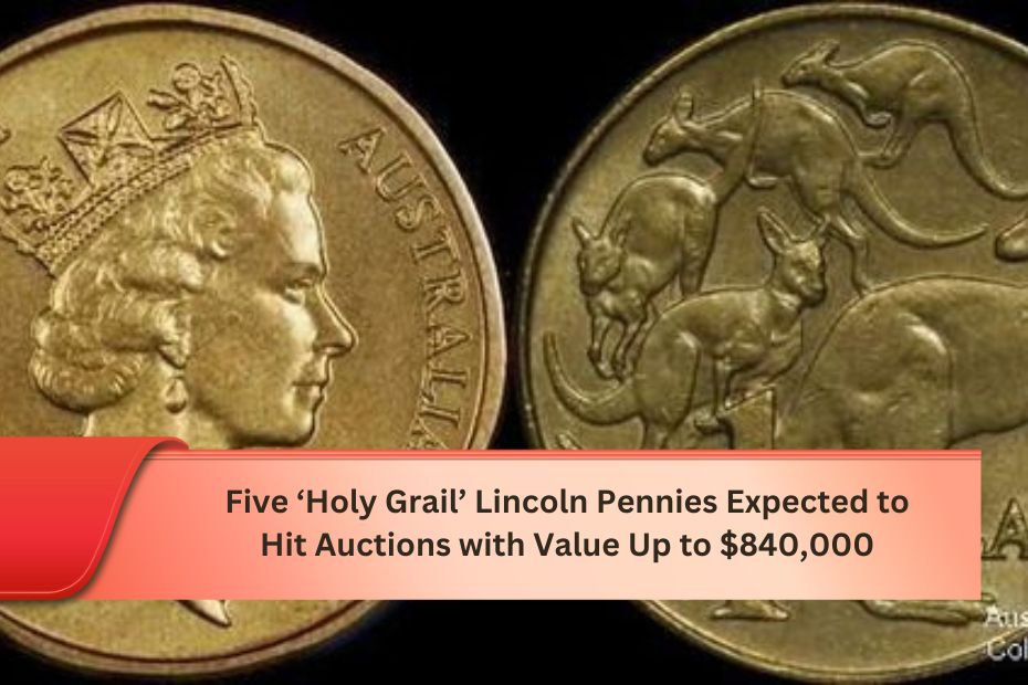 Five ‘Holy Grail’ Lincoln Pennies Expected to Hit Auctions with Value Up to $840,000