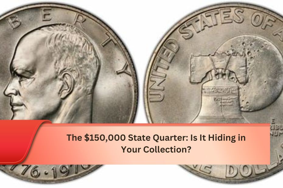 The $150,000 State Quarter: Is It Hiding in Your Collection?