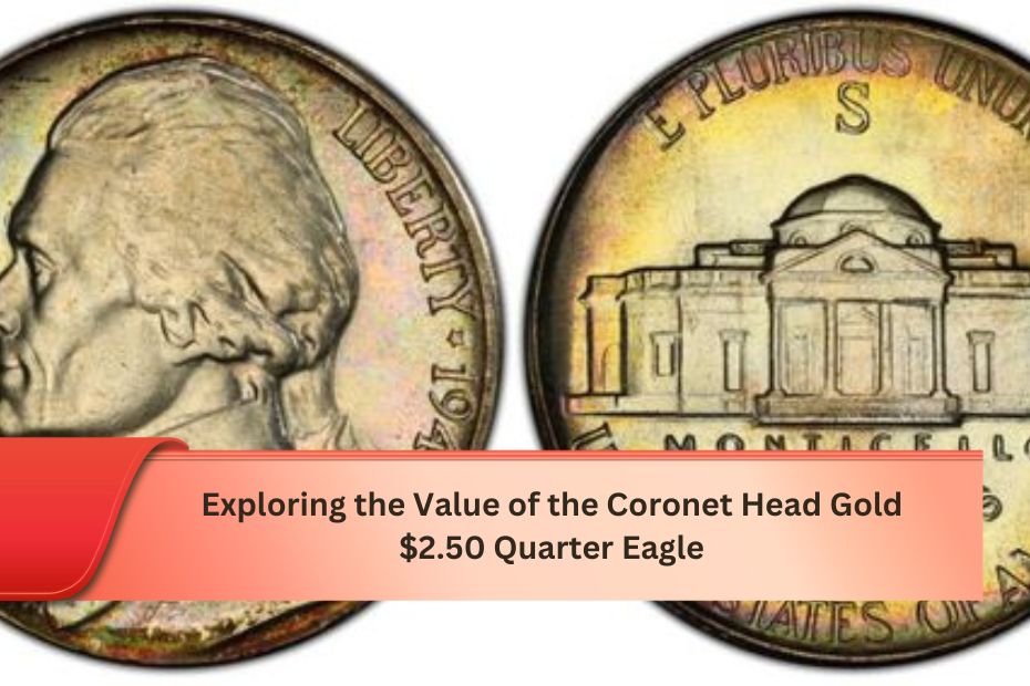 Exploring the Value of the Coronet Head Gold $2.50 Quarter Eagle