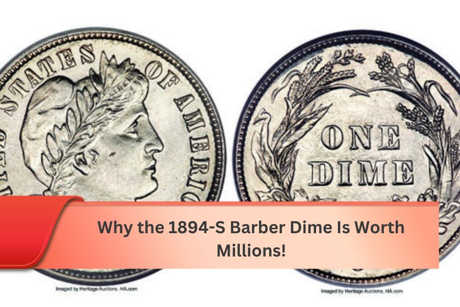 Why the 1894-S Barber Dime Is Worth Millions!